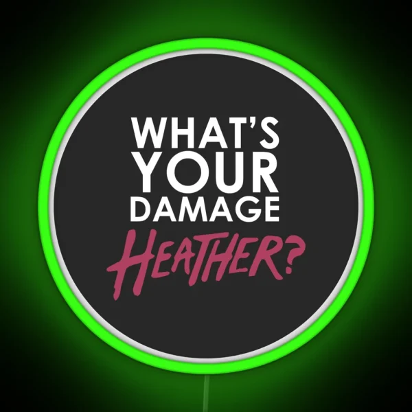 What S Your Damage Heather RGB Neon Sign