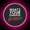 Neon sign with bold pink letters reading 'What's Your Damage?' in a nostalgic, Heather-inspired style.