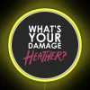 Neon sign reading "What's Your Damage?" in yellow lettering on a black background.