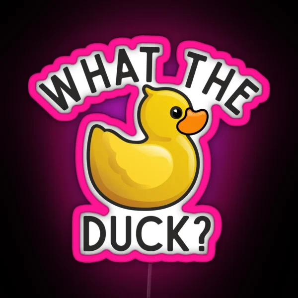 What The Duck Funny Rubber Duck Pun RGB Neon Sign