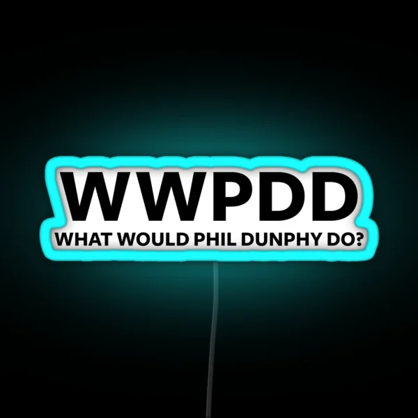 What Would Phil Dunphy Do Modern Family RGB Neon Sign