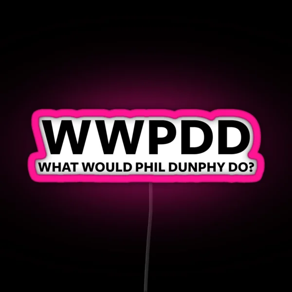 What Would Phil Dunphy Do Modern Family RGB Neon Sign