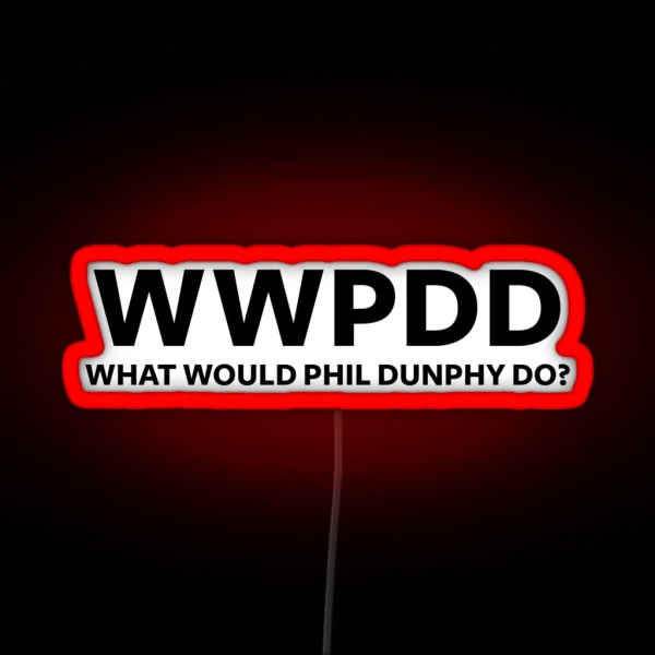 What Would Phil Dunphy Do Modern Family RGB Neon Sign