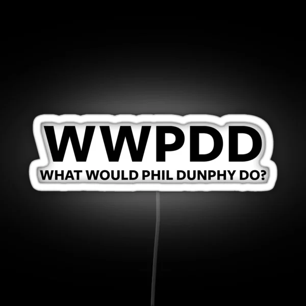 What Would Phil Dunphy Do Modern Family RGB Neon Sign