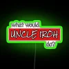 A neon sign with a wisecracking phrase in green letters, referencing the fictional character Uncle Iroh from the animated...