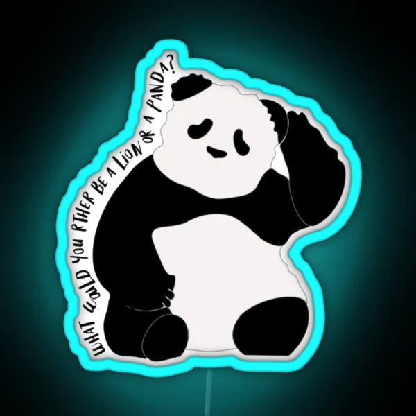 What Would You Rather Be A Lion Or Panda RGB Neon Sign