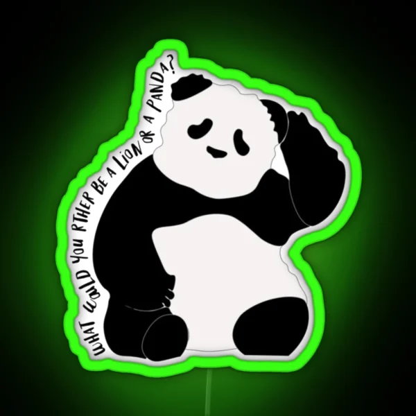 What Would You Rather Be A Lion Or Panda RGB Neon Sign