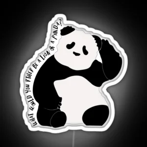 What Would You Rather Be A Lion Or Panda RGB Neon Sign