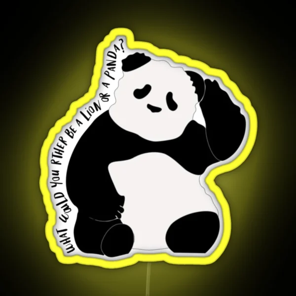 What Would You Rather Be A Lion Or Panda RGB Neon Sign