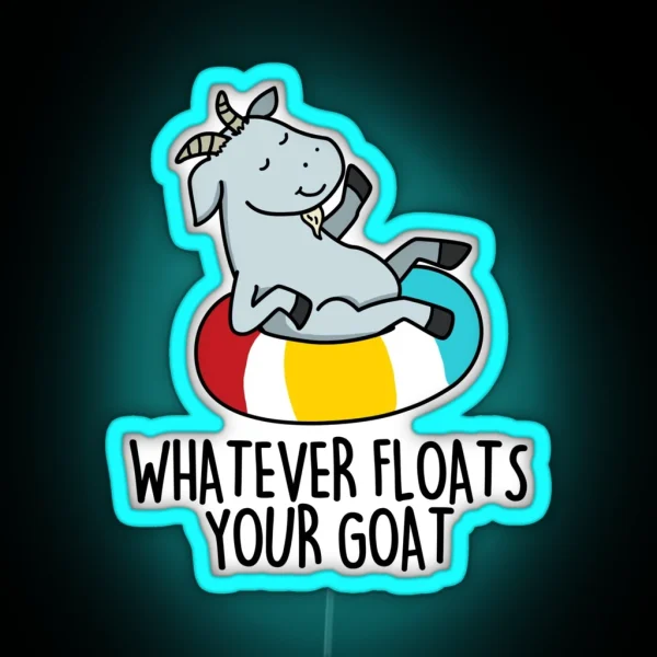 Whatever Floats Your Goat Funny Animal Puns RGB Neon Sign
