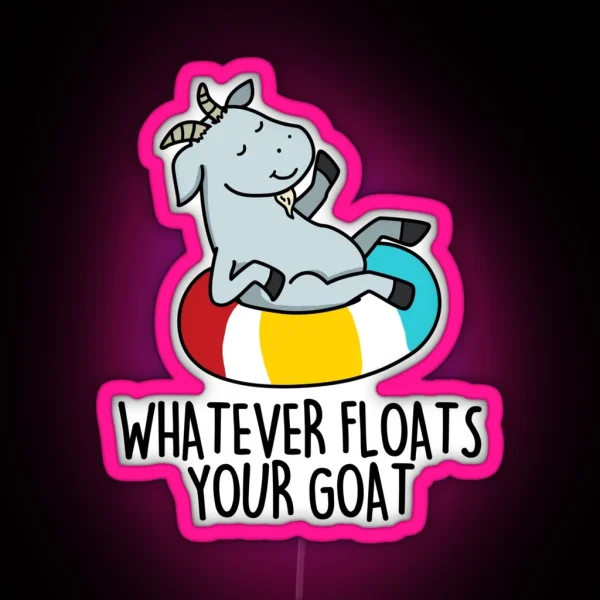 Whatever Floats Your Goat Funny Animal Puns RGB Neon Sign