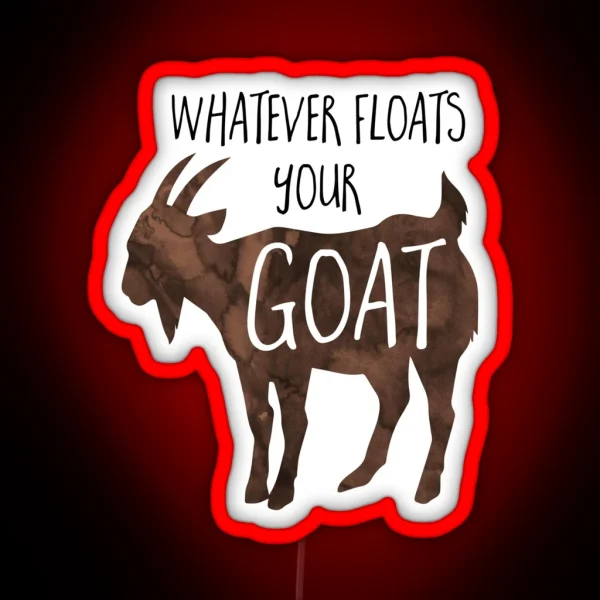 Whatever Floats Your GOAT Pun RGB Neon Sign