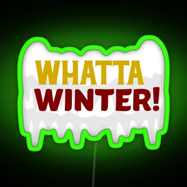 Whatta Winter Funny Winter Wear Led RGB Neon Sign