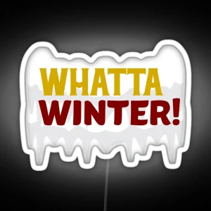 Whatta Winter Funny Winter Wear Led RGB Neon Sign