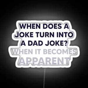 When Does A Joke Turn Into A Dad Joke RGB Neon Sign