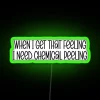 Neon sign of a chemical peel treatment with the words "Get That Feeling" in green.