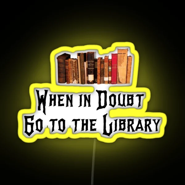 When In Doubt Go To The Library RGB Neon Sign