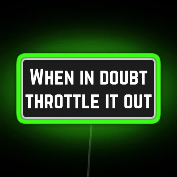 When In Doubt Throttle It Out Cool Helmet Led RGB Neon Sign
