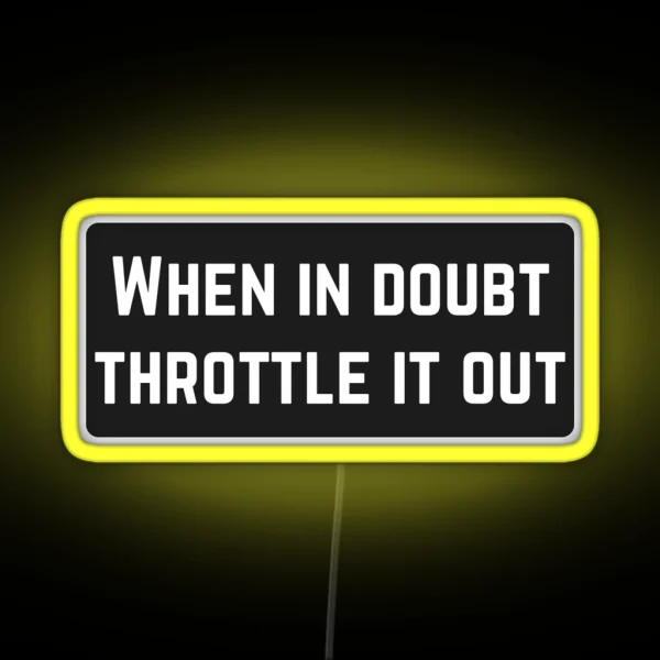 When In Doubt Throttle It Out Cool Helmet Led RGB Neon Sign