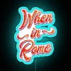 Neon sign reading 'When in Rome' with blue and green hues against a dark cityscape.