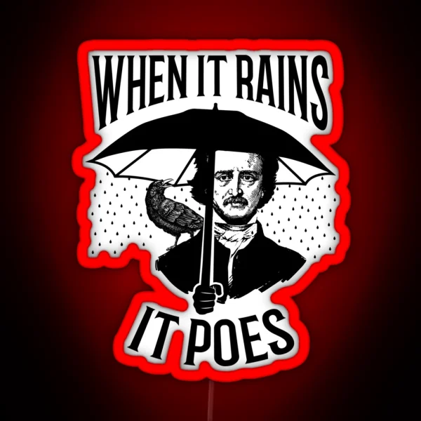 When It Rains It Poes Pun Edgar Allan Poe RGB Neon Sign