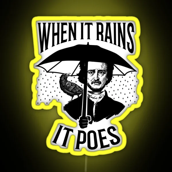 When It Rains It Poes Pun Edgar Allan Poe RGB Neon Sign