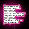 Motivational quote about responding to life's challenges with positivity.