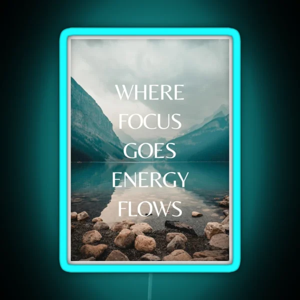 Where Focus Goes Energy Flows RGB Neon Sign