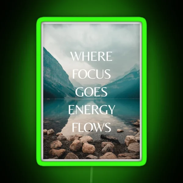 Where Focus Goes Energy Flows RGB Neon Sign
