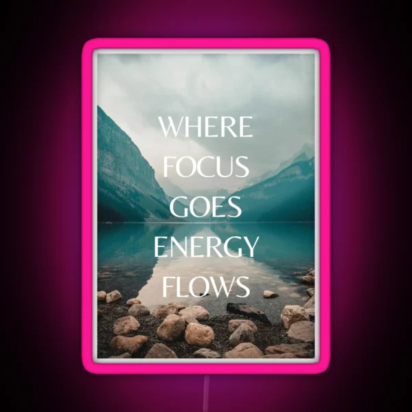 Where Focus Goes Energy Flows RGB Neon Sign