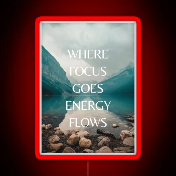 Where Focus Goes Energy Flows RGB Neon Sign