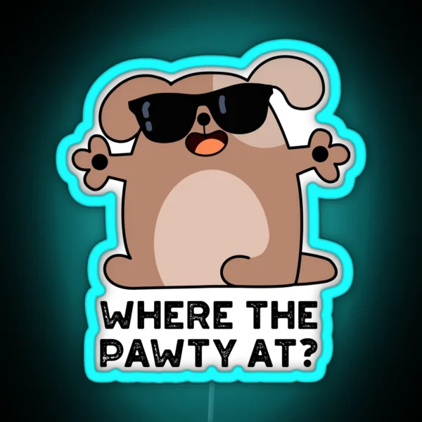 Where The Pawty At Funny Doggie Dog Puns RGB Neon Sign