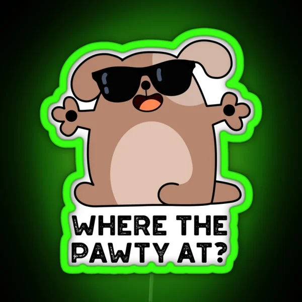 Where The Pawty At Funny Doggie Dog Puns RGB Neon Sign