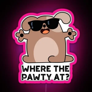 Where The Pawty At Funny Doggie Dog Puns RGB Neon Sign