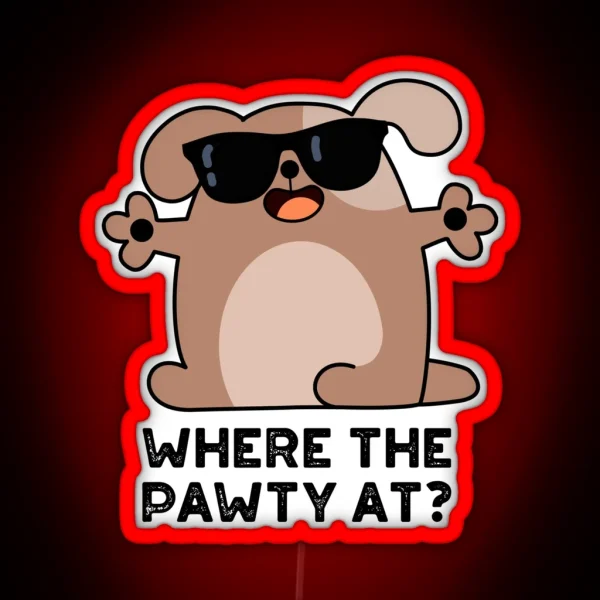 Where The Pawty At Funny Doggie Dog Puns RGB Neon Sign
