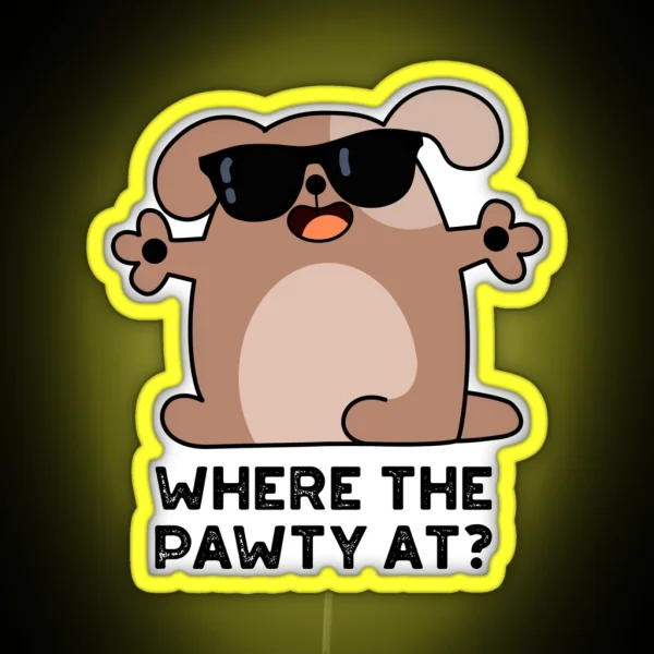 Where The Pawty At Funny Doggie Dog Puns RGB Neon Sign