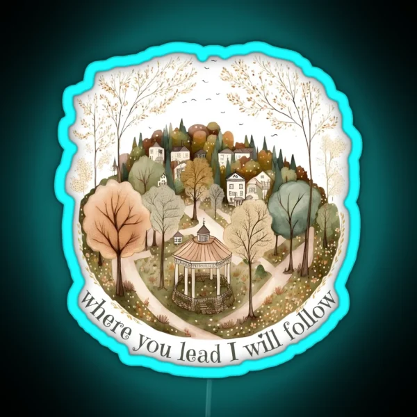 Where You Lead Gazebo Watercolor Art Gilmore RGB Neon Sign