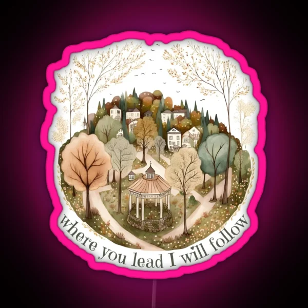 Where You Lead Gazebo Watercolor Art Gilmore RGB Neon Sign