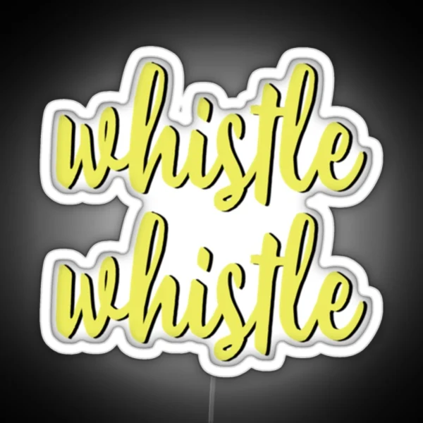 Whistle Whistle RGB Neon Sign