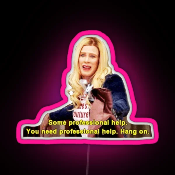 White Chicks You Need Professional Help RGB Neon Sign