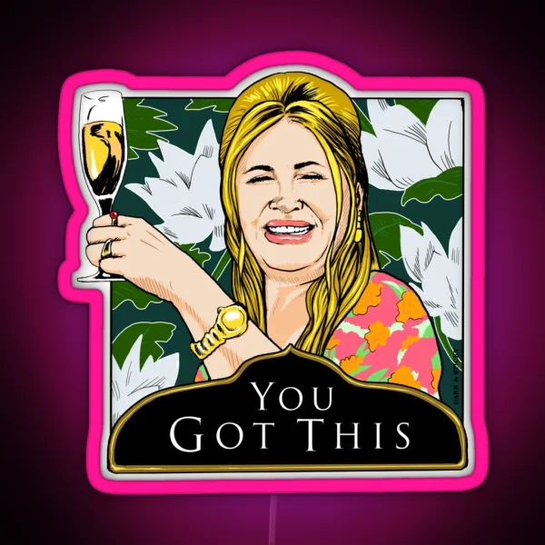 White Lotus Jennifer Coolidge Tanya Mcquoid You Got This Funny Inspirational Dark Comedy RGB Neon Sign