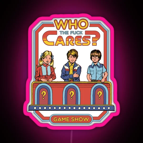 Who Cares RGB Neon Sign