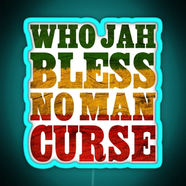Who Jah Bless No Man Curse RGB Neon Sign