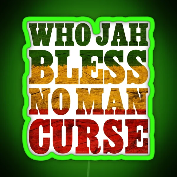 Who Jah Bless No Man Curse RGB Neon Sign