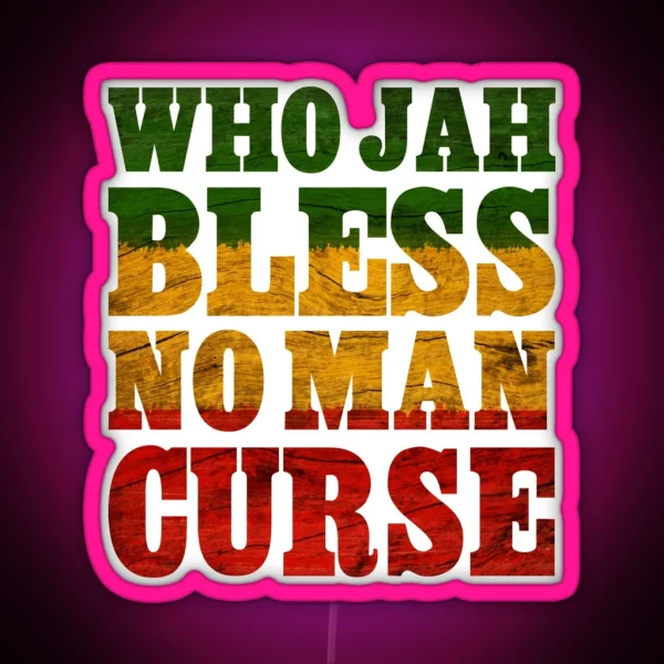 Who Jah Bless No Man Curse RGB Neon Sign