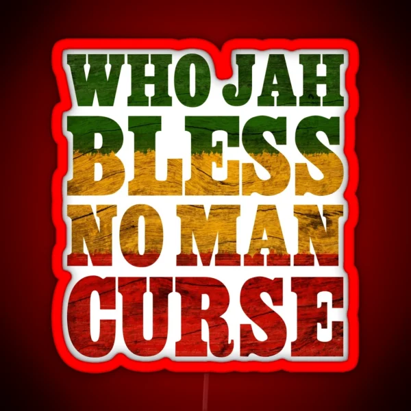 Who Jah Bless No Man Curse RGB Neon Sign