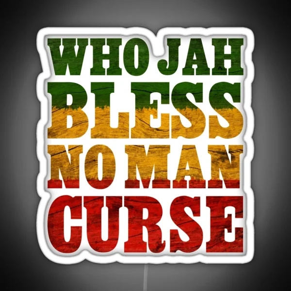 Who Jah Bless No Man Curse RGB Neon Sign