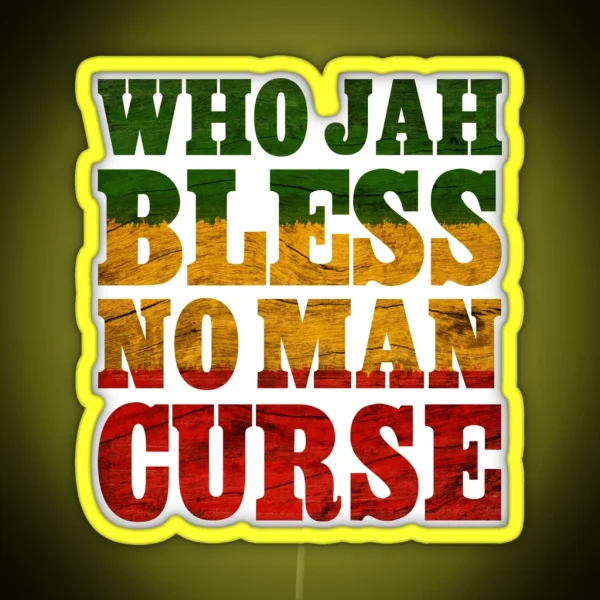 Who Jah Bless No Man Curse RGB Neon Sign