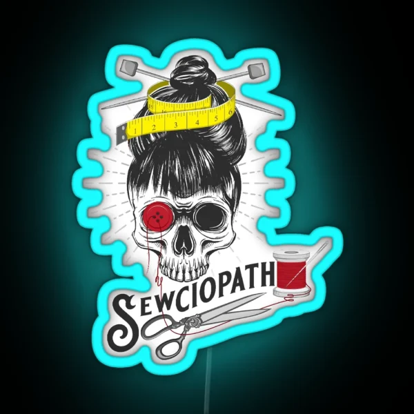 Who Loves Movie You Can Be Sewciopath Be Anything Be RGB Neon Sign