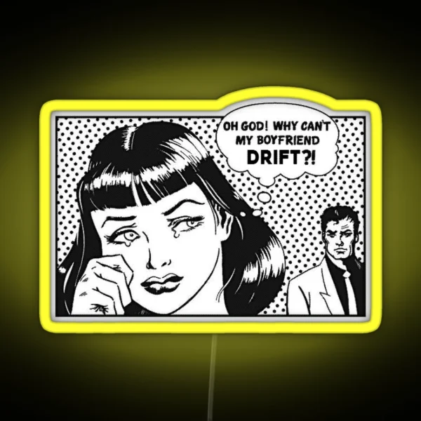 Why Can T My Boyfriend DRIFT RGB Neon Sign